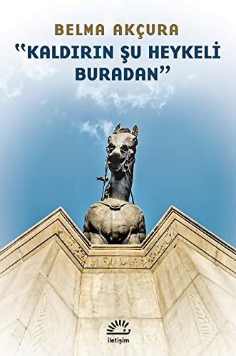 Kaldırın Şu Heykeli Buradan! kapağı
