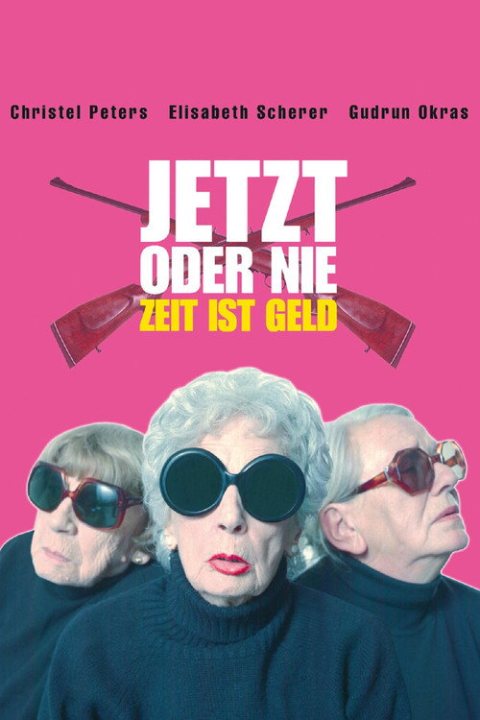 Jetzt oder nie - Zeit ist Geld! afişi