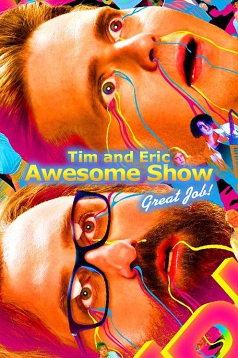 Tim and Eric Awesome Show, Great Job! afişi