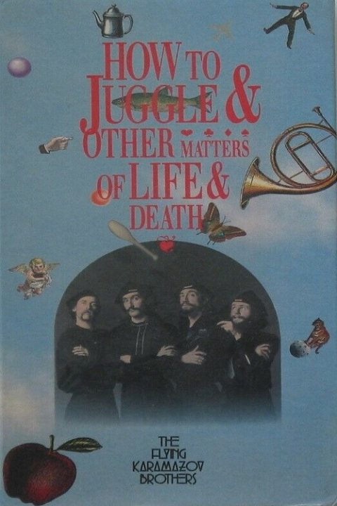 How to Juggle & Other Matters of Life & Death afişi